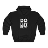 Do You Even List Bro? Hoodie